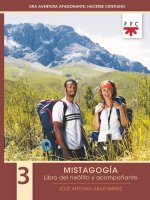 UNA AVENTURA APASIONANTE HACERSE CRISTIANO. 3. MISTAGOGIA