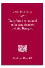TRASFONDO ESTACIONAL DE LA ORGANIZACION DEL AÑO LITURGICO