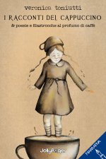 racconti del cappuccino & poesie e filastrocche al profumo di caffè