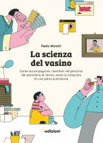 scienza del vasino. Come accompagnare i bambini nel percorso dal pannolino al vasino, verso la conquista di una piena autonomia