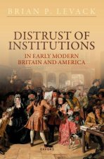 Distrust of Institutions in Early Modern Britain and America (Paperback)