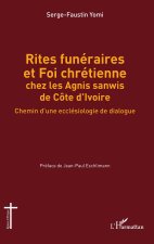 Rites funéraires et Foi chrétienne chez les Agnis sanwis de Côte d'Ivoire
