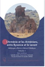 L’Arménie et les Arméniens, entre Byzance et le Levant