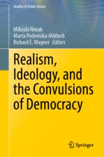 Realism, Ideology, and the Convulsions of Democracy