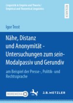Nähe, Distanz und Anonymität - Untersuchungen zum sein-Modalpassiv und Gerundiv