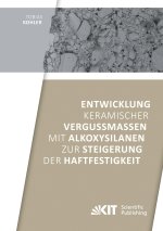 Entwicklung keramischer Vergussmassen mit Alkoxysilanen zur Steigerung der Haftfestigkeit