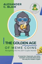 The Golden Age of Meme Coins