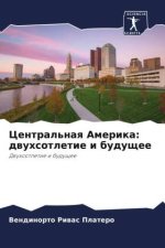 Central'naq Amerika: dwuhsotletie i buduschee
