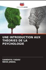 UNE INTRODUCTION AUX THÉORIES DE LA PSYCHOLOGIE