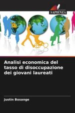 Analisi economica del tasso di disoccupazione dei giovani laureati