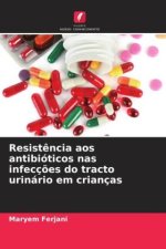 Resist?ncia aos antibióticos nas infecç?es do tracto urinário em crianças