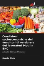 Condizioni socioeconomiche dei venditori di verdure e dei lavoratori Moti in BNC