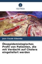 Ökoepidemiologisches Profil von Patienten, die mit Verdacht auf Cholera eingeliefert werden