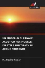 UN MODELLO DI CANALE ACUSTICO PER MODELLI DIRETTI E MULTIPATH IN ACQUE PROFONDE