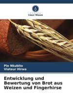 Entwicklung und Bewertung von Brot aus Weizen und Fingerhirse