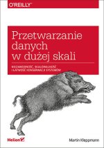 Przetwarzanie danych w dużej skali. Niezawodność, skalowalność i łatwość konserwacji systemów