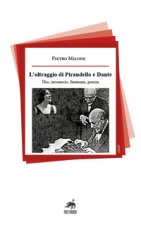 oltraggio di Pirandello e Dante. Dio, inconscio, fantasmi, poesia