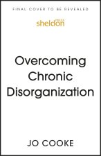Overcoming Chronic Disorganization