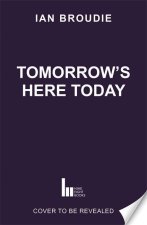 Tomorrow's Here Today