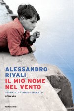 mio nome nel vento. Storia della famiglia Moncalvi