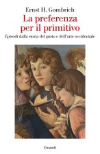 preferenza per il primitivo. Episodi dalla storia del gusto e dell'arte occidentale