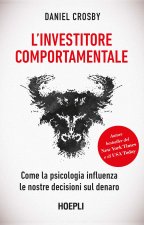 investitore comportamentale. Come la psicologia influenza le nostre decisioni sul denaro