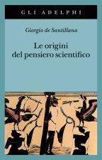 origini del pensiero scientifico. Da Anassimandro a Proclo 600 a.C.-500 d.C.
