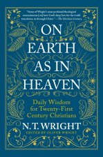 On Earth as in Heaven: Daily Wisdom for Twenty-First Century Christians
