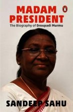 Madam President: The Biography of Droupadi Murmu