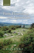 Faith, Flourishing, and Agnosticism (Hardback)
