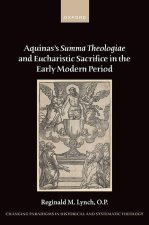 Aquinas's      Summa Theologiae and Eucharistic Sacrifice in the Early Modern Period (Hardback)