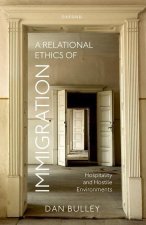 A Relational Ethics of Immigration Hospitality and Hostile Environments (Hardback)