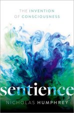 Sentience The Invention of Consciousness (Paperback)