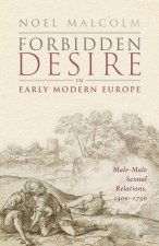 Forbidden Desire in Early Modern Europe Male-Male Sexual Relations, 1400-1750 (Hardback)