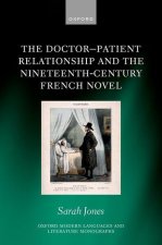 The Doctor-Patient Relationship and the Nineteenth-Century French Novel (Hardback)