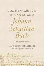 Commentaries on the Cantatas of Johann Sebastian – A Selective Guide