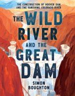 WILD RIVER & THE GREAT DAM