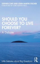 Should You Choose to Live Forever