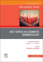 Hot Topics in Cosmetic Dermatology, An Issue of Dermatologic Clinics