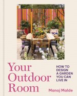 Your Outdoor Room: How to Design a Garden You Can Live in