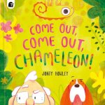 Come Out, Come Out, Chameleon!