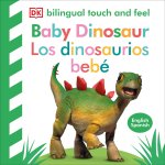 Bilingual Baby Touch and Feel Baby Dinosaur - Los Dinosaurios Bebé