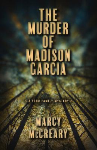 The Murder of Madison Garcia: Volume 2