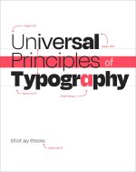 Universal Principles of Typography: 100 Key Concepts for Choosing and Using Type