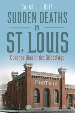Sudden Deaths in St. Louis: Coroner Bias in the Gilded Age