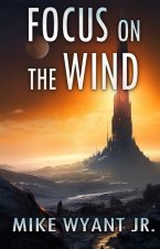 Focus on the Wind: An Anisian Convergence Novel
