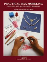 Practical Wax Modeling: Advanced Techniques for Jewelry Wax Modelers