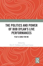 Politics and Power of Bob Dylan's Live Performances