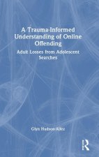 Trauma-Informed Understanding of Online Offending