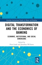 Digital Transformation and the Economics of Banking